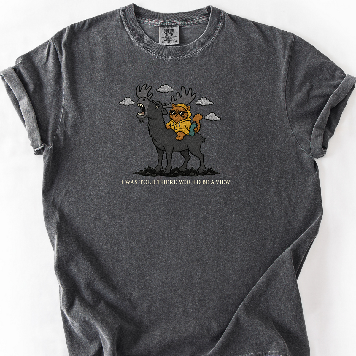 I Was Told There Would Be A View T-Shirt — Pepper