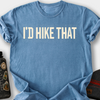 I'd Hike That T-Shirt — Blue Jean