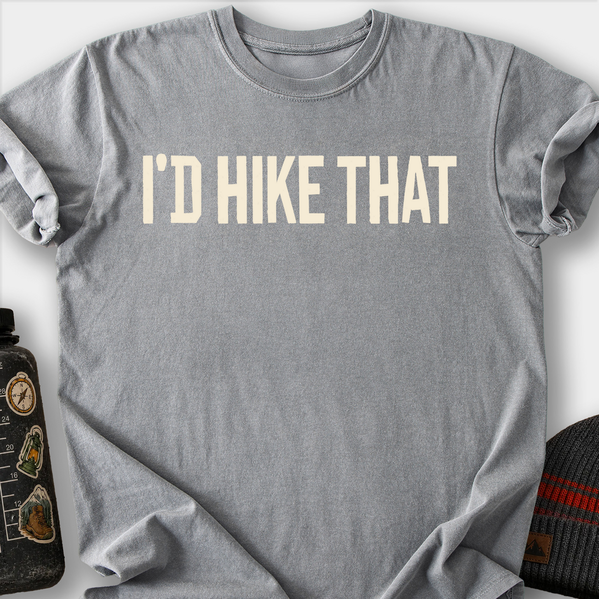 I'd Hike That T-Shirt — Grey