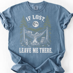 If Lost Leave Me There T-Shirt — Blue Jean