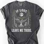 If Lost Leave Me There T-Shirt — Pepper