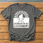 Introverted But Legendary T-Shirt — Pepper