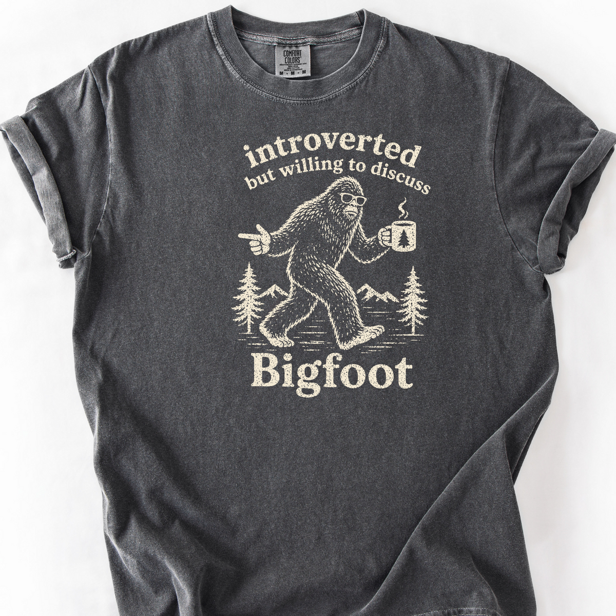 Introverted But Willing To Discuss Bigfoot T-Shirt — Pepper