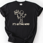 Its Getting Weird T-Shirt — Black