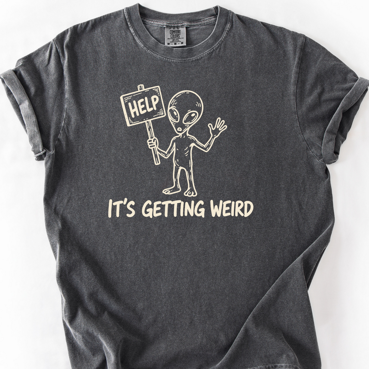 Its Getting Weird T-Shirt — Pepper