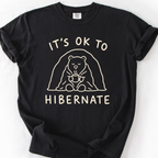 Its Ok To Hibernate T-Shirt — Black