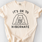 Its Ok To Hibernate T-Shirt — Ivory