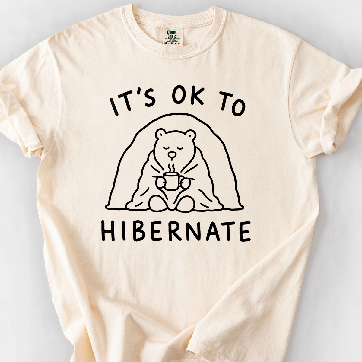 Its Ok To Hibernate T-Shirt — Ivory