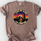 Leave Me Alone Im Camping T-Shirt — Espresso