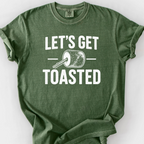 Lets Get Toasted T-Shirt — Moss