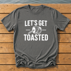 Lets Get Toasted T-Shirt — Pepper
