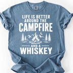 Life Is Better Around the Campfire and a Whiskey T-Shirt — Blue Jean