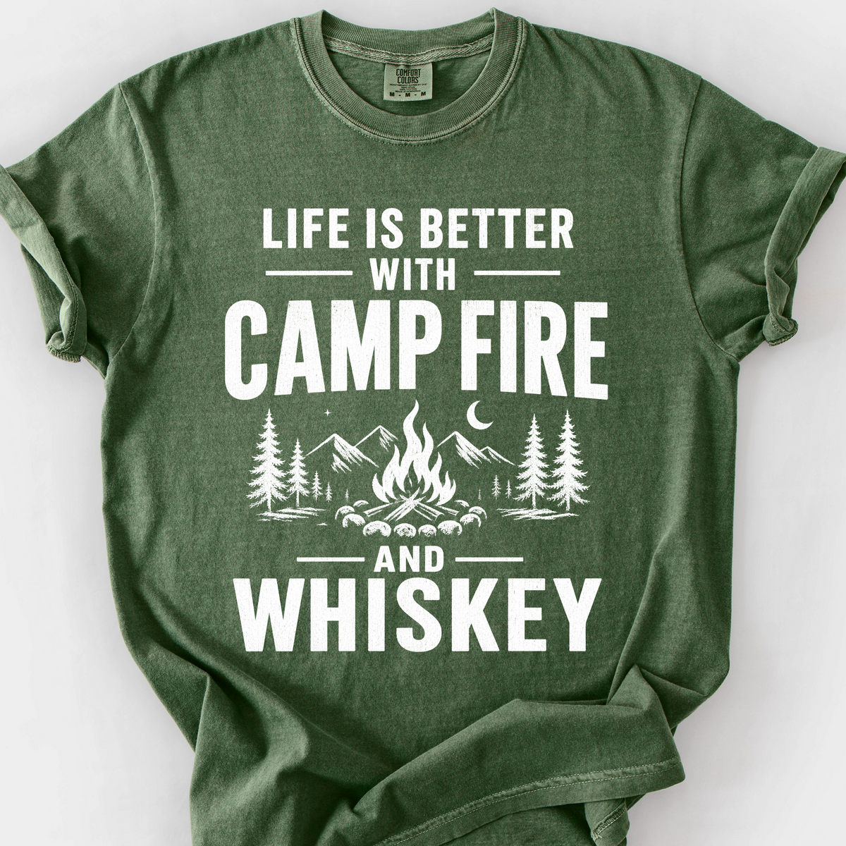 Life Is Better with Campfire and Whiskey T-Shirt — Moss