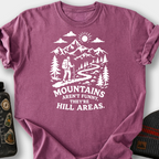 Mountains Are Hill Areas T-Shirt — Berry