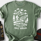 Mountains Are Hill Areas T-Shirt — Moss