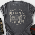 My Retirement Plan T-Shirt — Pepper