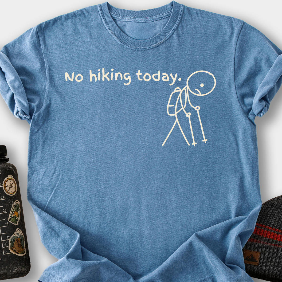 No Hiking Today T-Shirt — Blue Jean