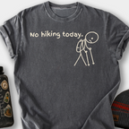 No Hiking Today T-Shirt — Pepper