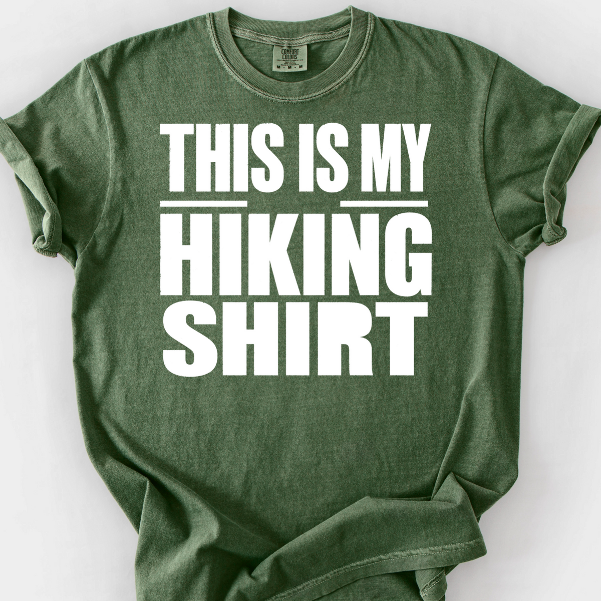This Is My Hiking Shirt — Moss
