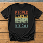 people drain me mountains dont retro mut T-Shirt — Black