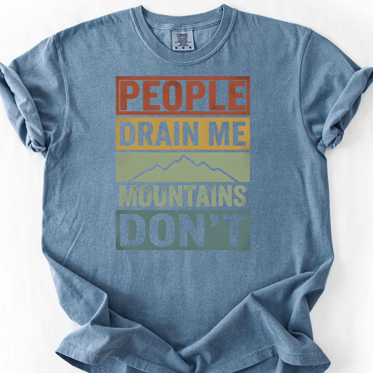 People Drain Me, Mountains Don't T-Shirt — Blue Jean