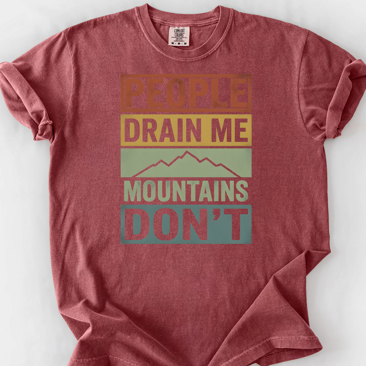 People Drain Me, Mountains Don't T-Shirt — Brick