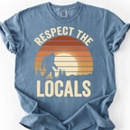 Respect the Locals (Bigfoot) T-Shirt — Blue Jean