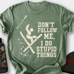 Don't Follow Me, I Do Stupid Things (Wipeout) T-Shirt — Moss
