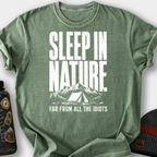 Sleep In Nature, Far From Idiots T-Shirt — Moss