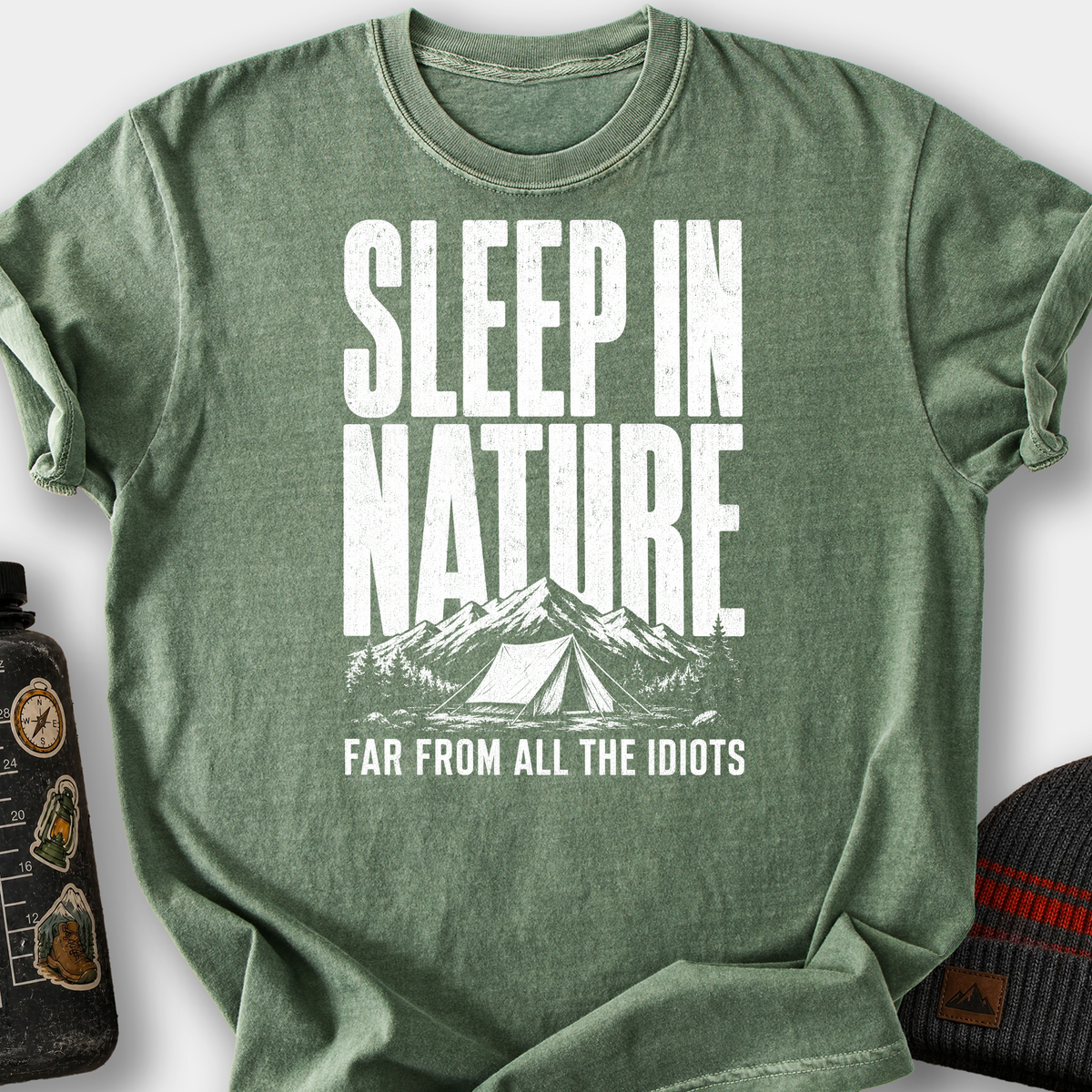 Sleep In Nature, Far From Idiots T-Shirt — Moss