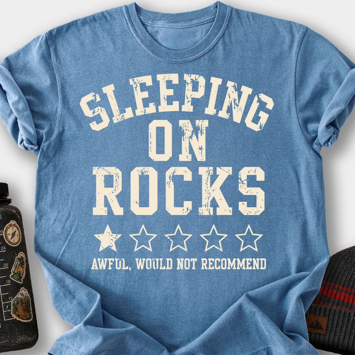 Sleeping on Rocks, Would Not Recommend T-Shirt — Blue Jean