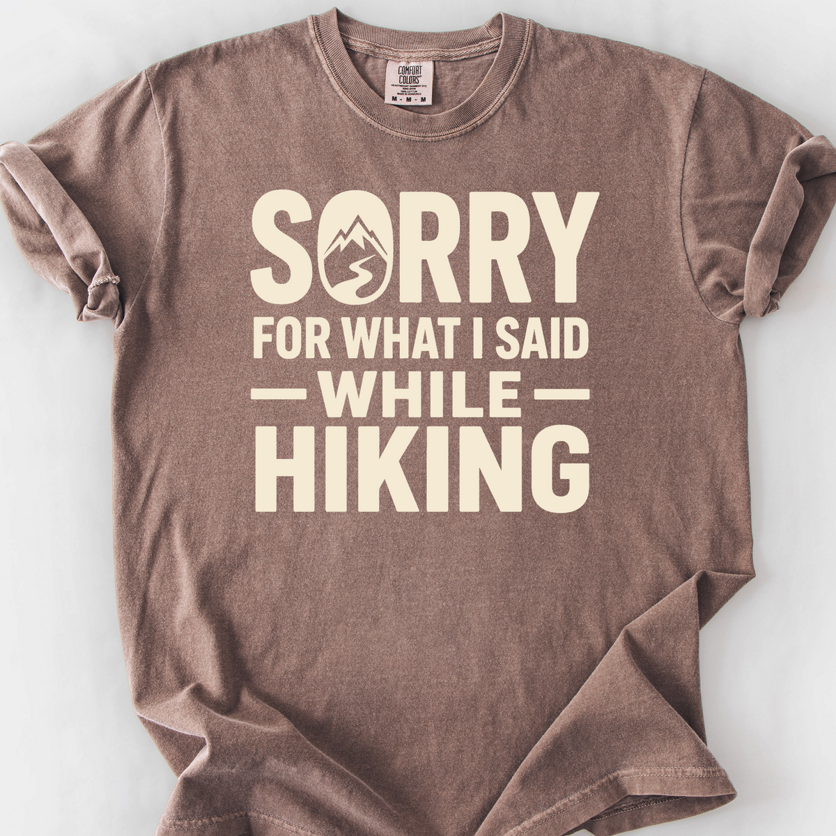 Sorry For What I Said While Hiking T-Shirt — Espresso