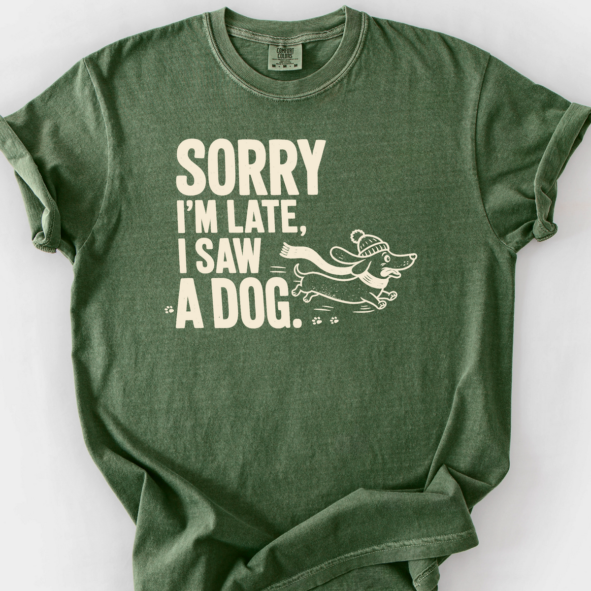 Sorry Im Late I Saw A Dog T-Shirt — Moss