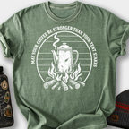 Stronger Than Your Tent Stakes T-Shirt — Moss