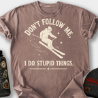 Don't Follow Me, I Do Stupid Things (Skier) T-Shirt — Espresso