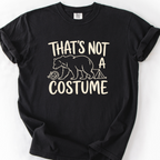 Thats Not A Costume T-Shirt — Black