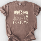 Thats Not A Costume T-Shirt — Espresso