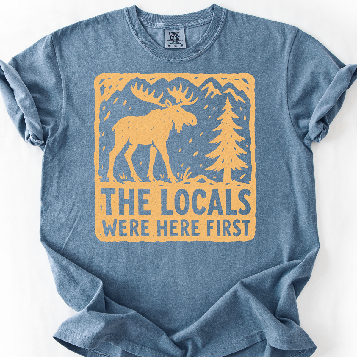 The Locals Were Here First T-Shirt — Blue Jean
