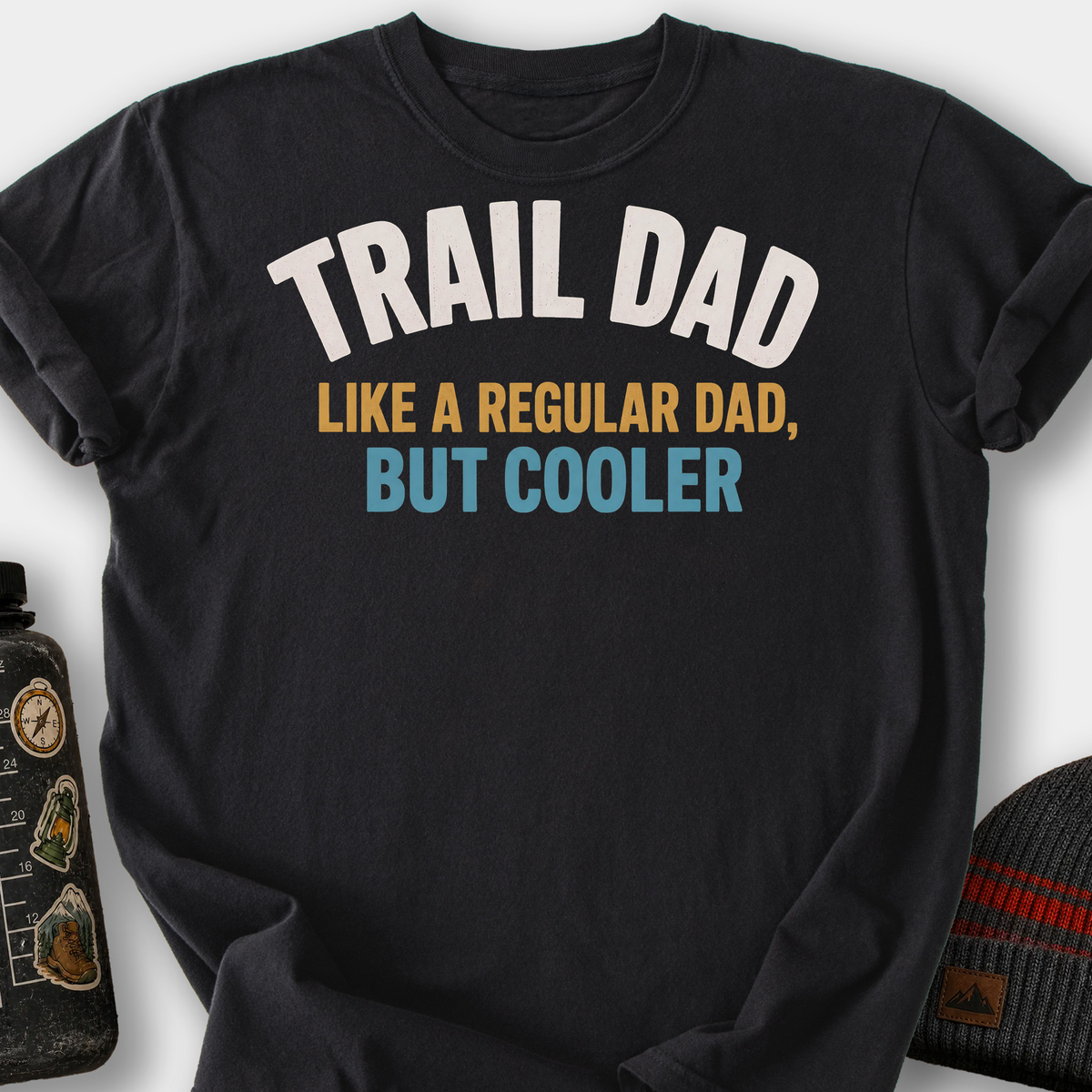 Trail Dad, Like a Regular Dad But Cooler T-Shirt — Black