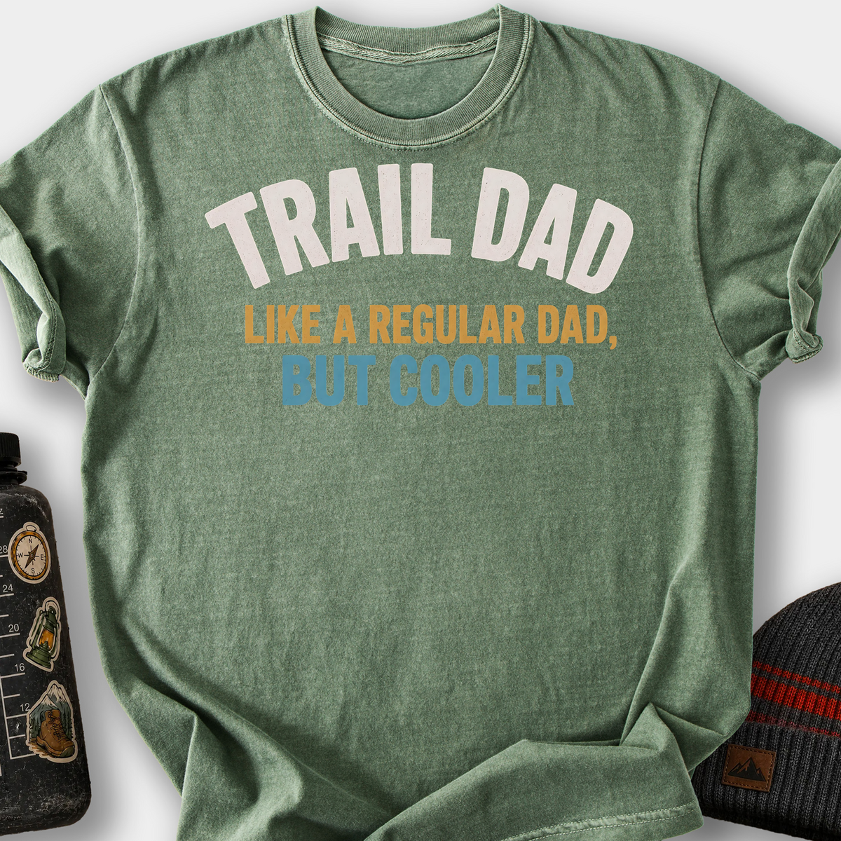 Trail Dad, Like a Regular Dad But Cooler T-Shirt — Moss