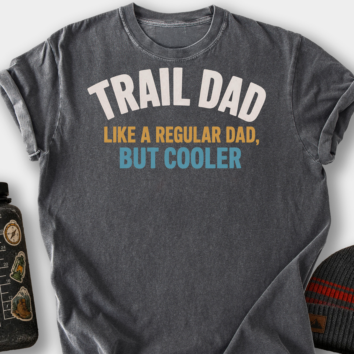 Trail Dad, Like a Regular Dad But Cooler T-Shirt — Pepper