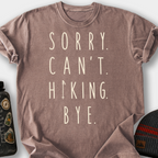 Sorry. Can't. Hiking. Bye. T-Shirt — Espresso