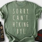 Sorry. Can't. Hiking. Bye. T-Shirt — Moss