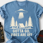 Gotta Go, Vibes Are Off (UFO) T-Shirt — Blue Jean