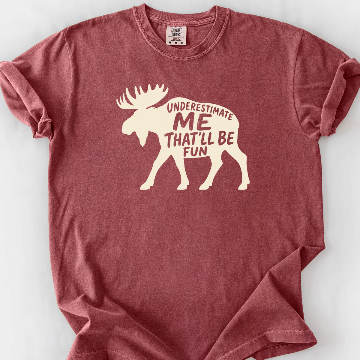 Underestimate Me Thatll Be Fun T-Shirt — Brick
