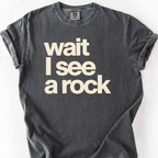 Wait I See A Rock T-Shirt — Pepper